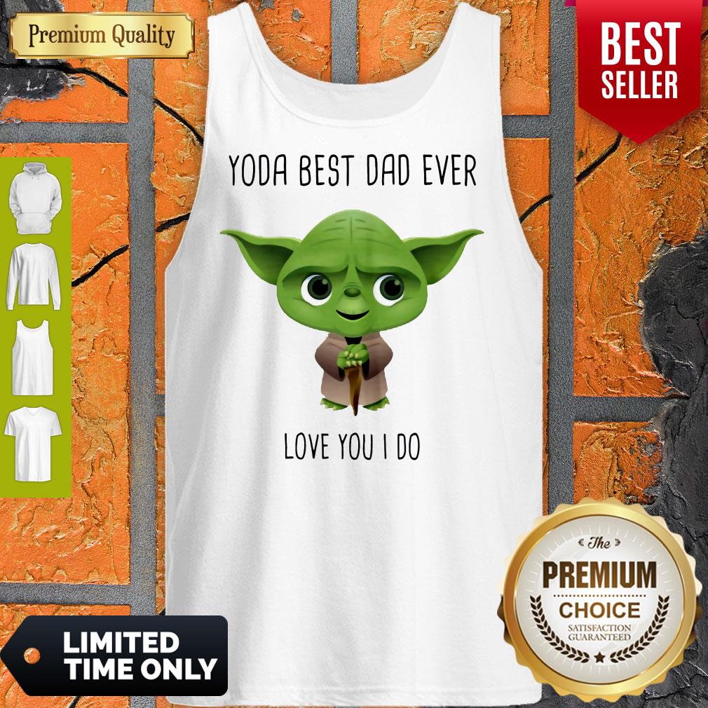 Yoda Best Dad Ever Love You I Do Shirt - Image 4