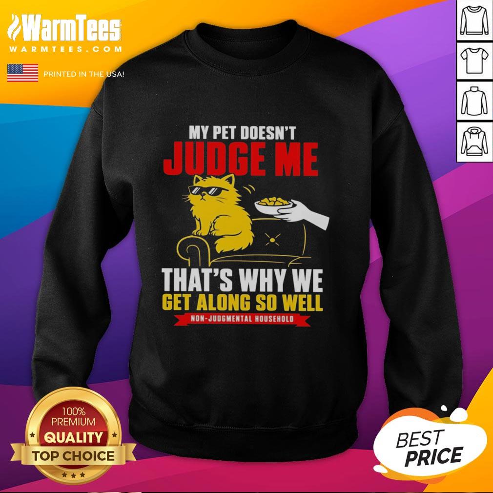 Official Orange Cat My Pet Doesn't Judge Me That's Why We Get Along So Well T-Shirt - Image 5