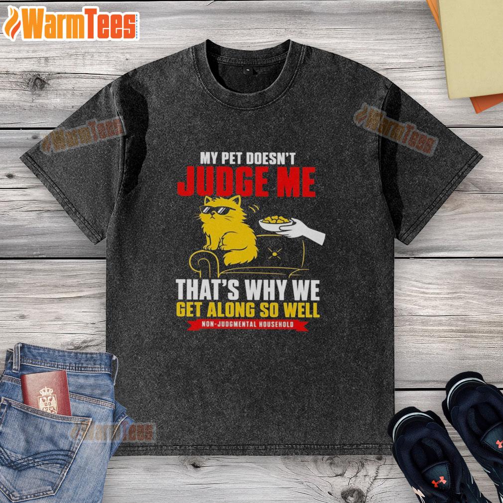 Official Orange Cat My Pet Doesn't Judge Me That's Why We Get Along So Well T-Shirt - Image 6