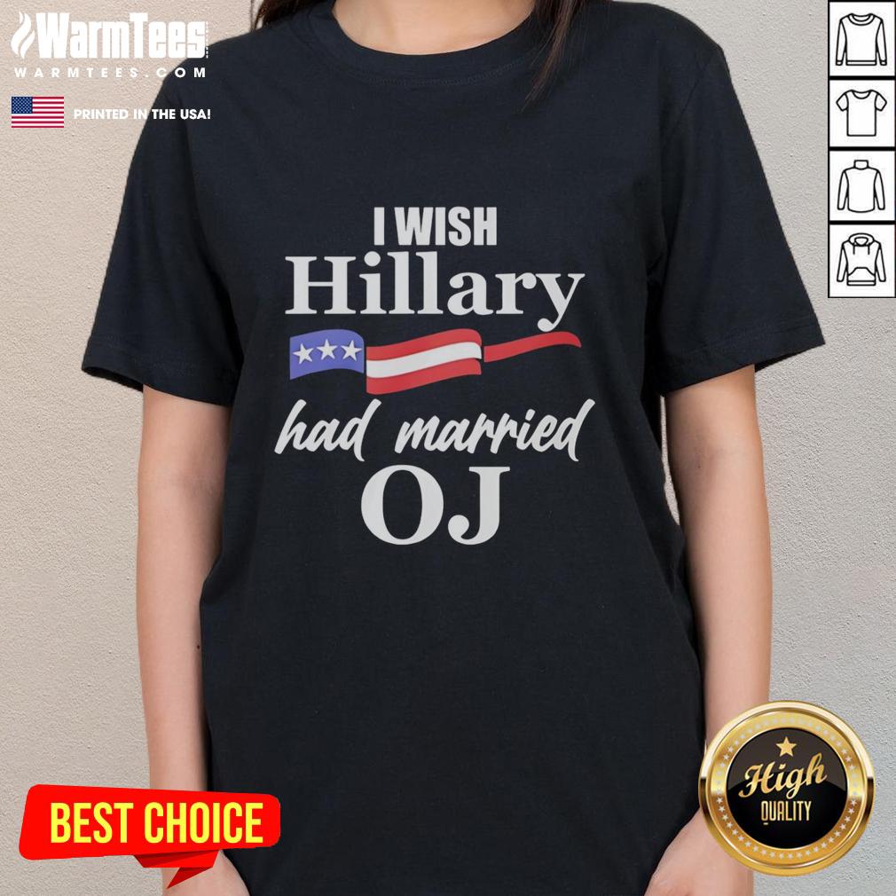 Original I Wish Hillary Had Married Oj USA Flag T-Shirt - Image 3