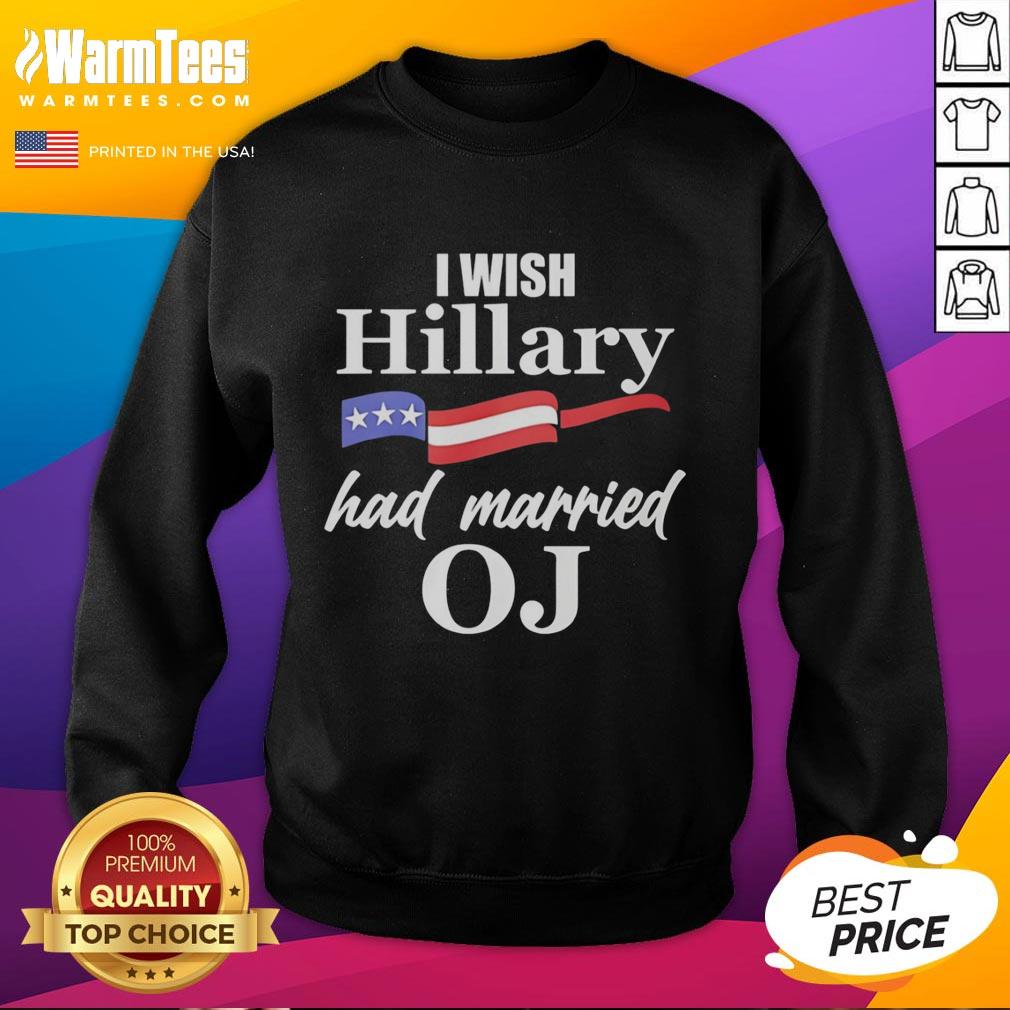 Original I Wish Hillary Had Married Oj USA Flag T-Shirt - Image 5