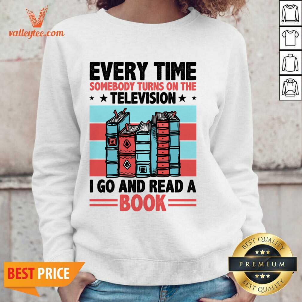 Every Time Somebody Turns On The Television I Go And Read A Book Shirt - Image 3