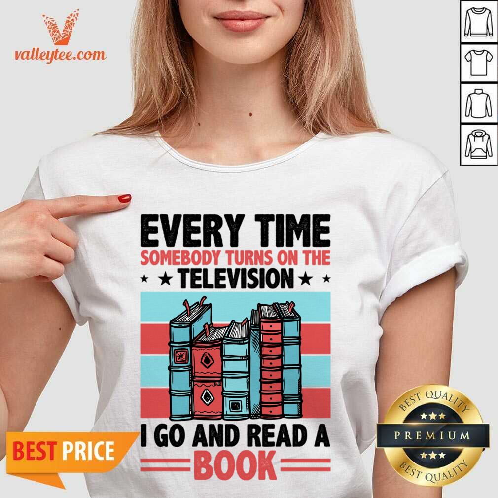 Every Time Somebody Turns On The Television I Go And Read A Book Shirt - Image 5
