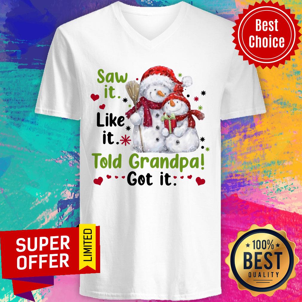Awesome Snow Saw It Like It Told Grandpa Got It Christmas Shirt - Image 3