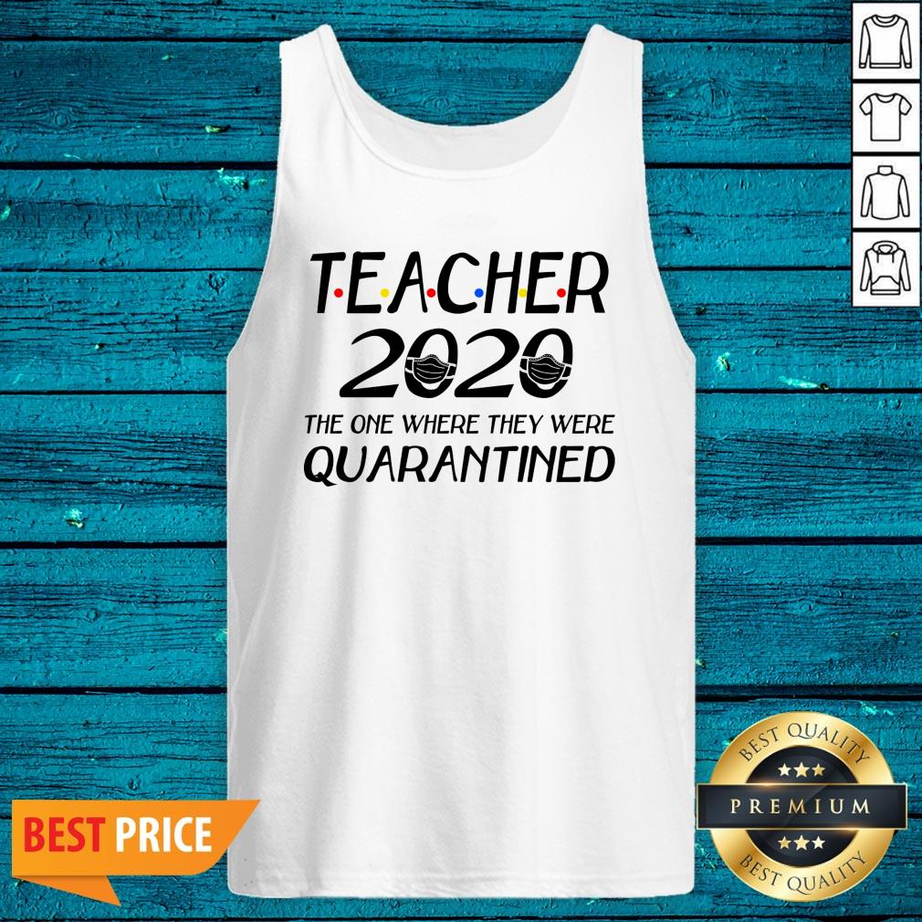 Class Of 2020 Graduation Teacher Funny Teacher Quarantine Shirt - Image 5