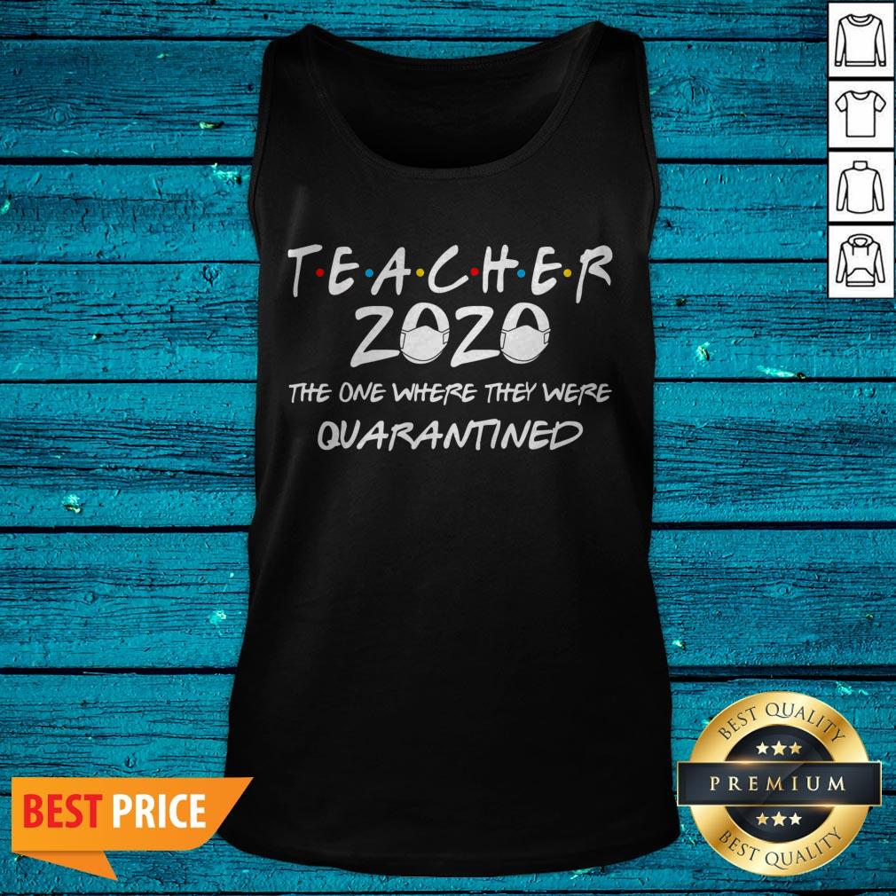 Class Of 2020-Graduation Teache Funny Teacher Quarantine Shirt - Image 5