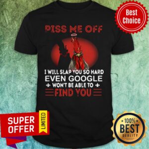 Rooster Piss Me Of I Will Slap You So Hand Even Google Won’t Be Able To Find You Shirt