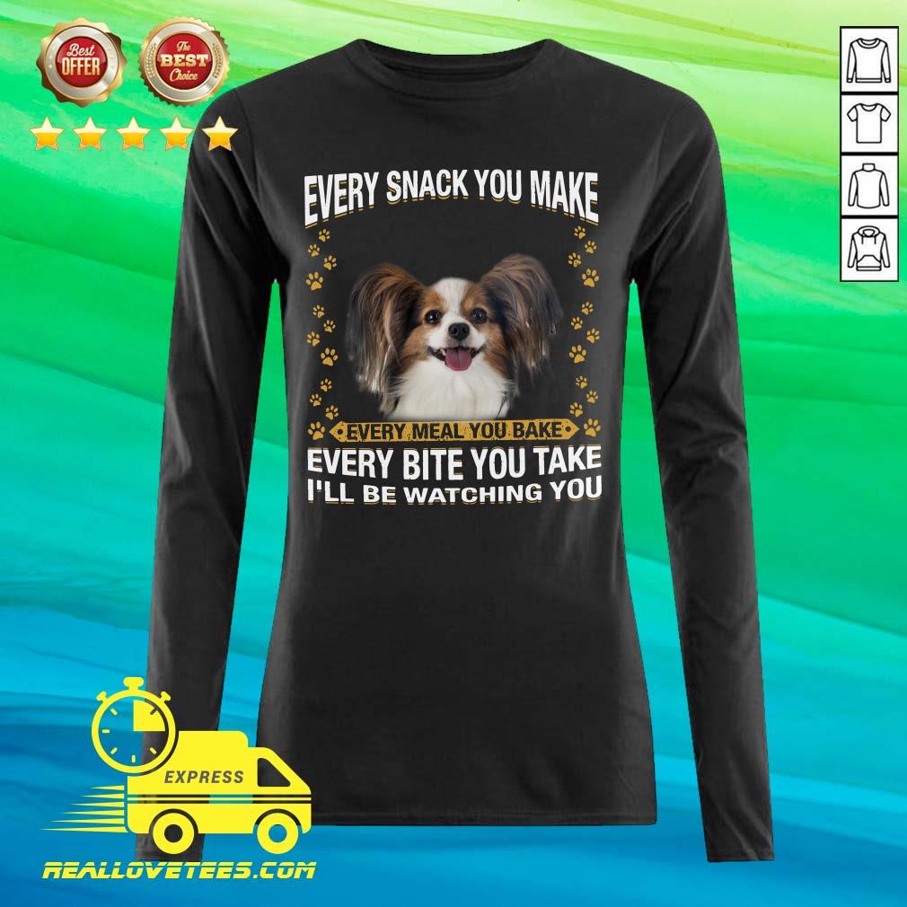 Vip Papillon Every Snack You Make Every Meal You Bake Every Bite You Take I’ll Be Watching You Shirt - Image 4