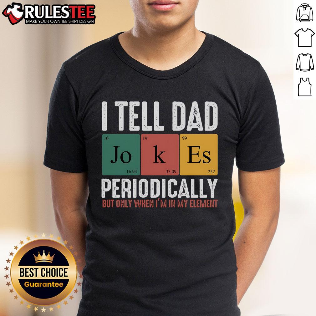Funny I Tell Dad Jokes Periodically Dad T-Shirt