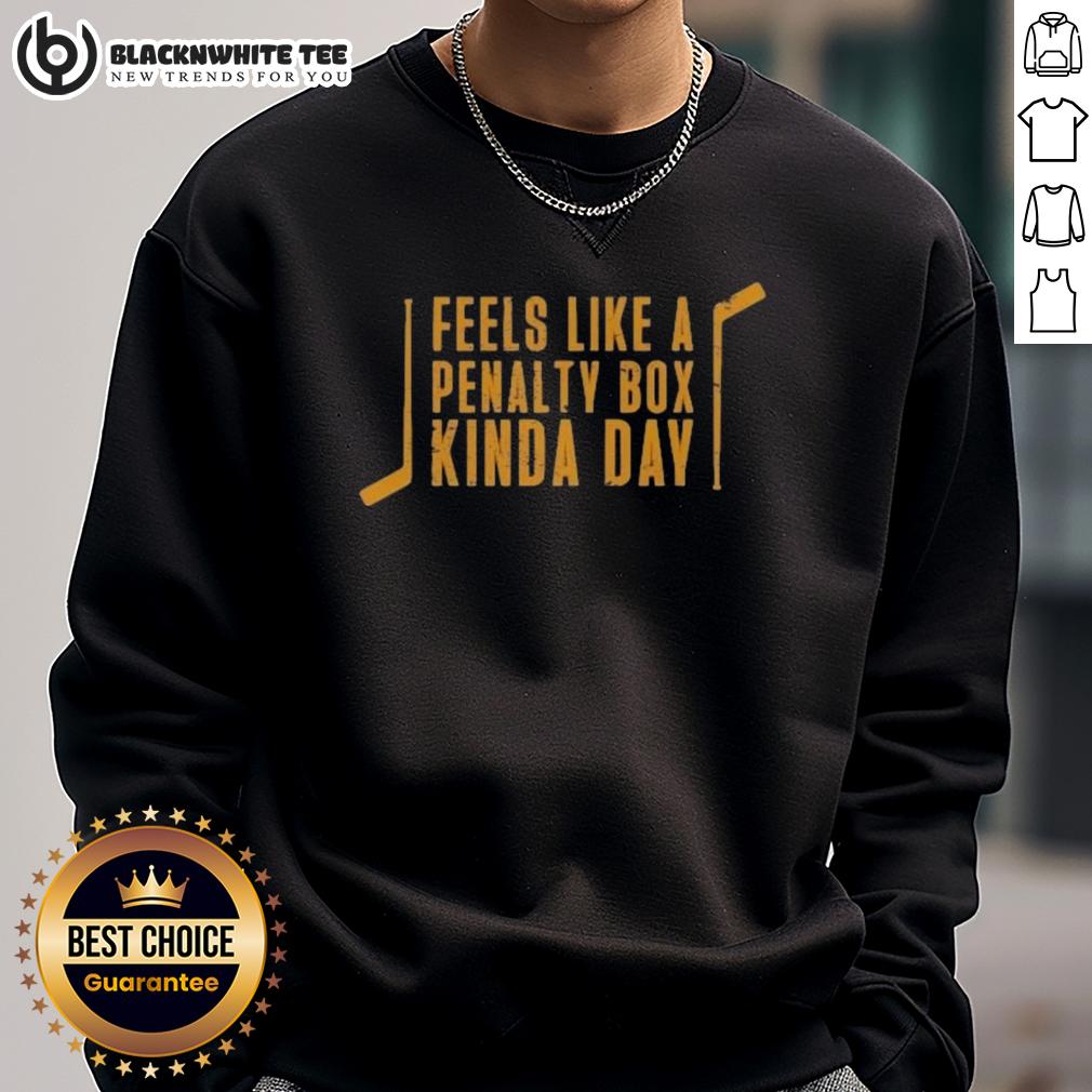 Good Pittsburgh Penguins Hockey Feels Like A Penalty Box Kinda Day T-Shirt - Image 5