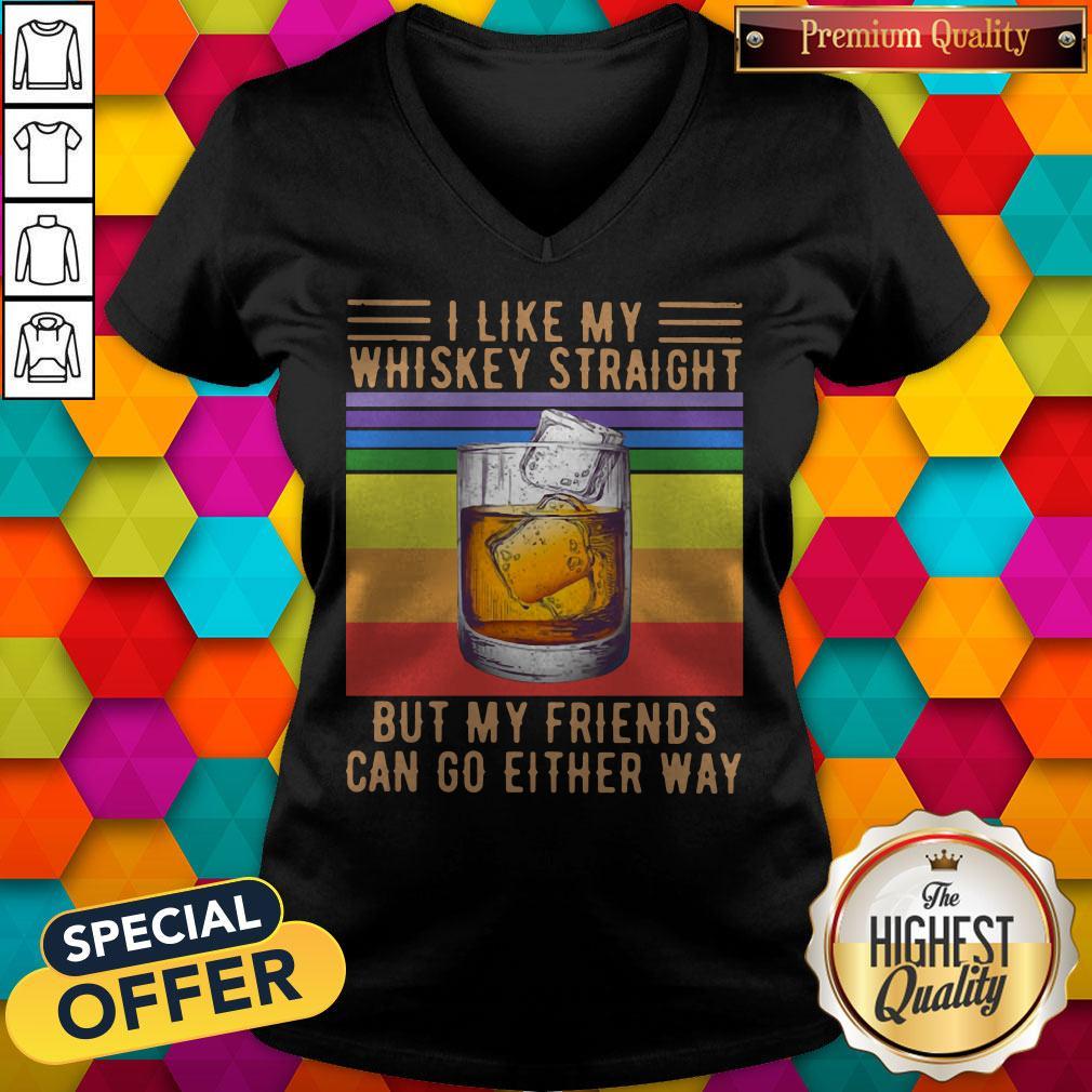 I Like My Whiskey Straight But My Friends Can Go Either Way Vintage Shirt - Image 3