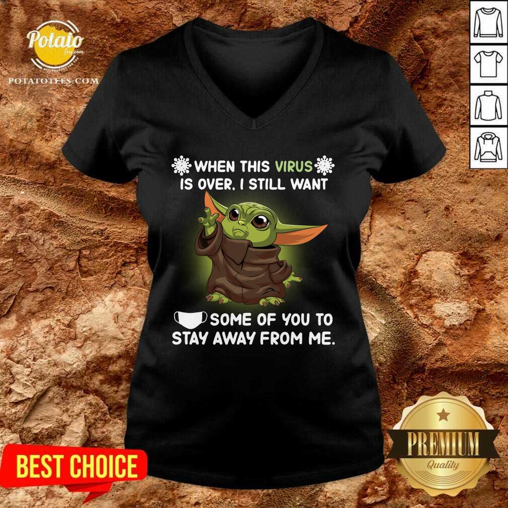 Pretty Baby Yoda Face Mask When This Virus Is Over I Still Want Some Of You Shirt - Image 2
