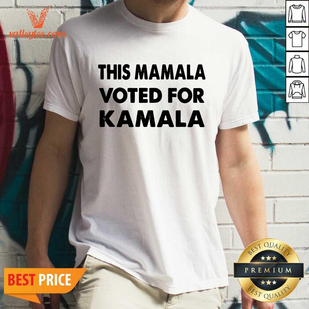 Beautiful This Mamala Voted For Kamala Election Shirt