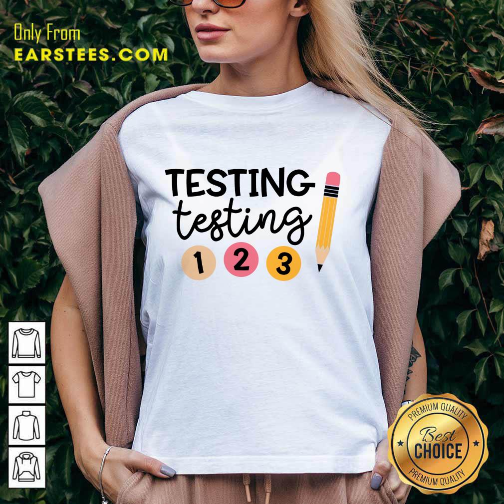 Excellent Testing 1 2 3 Shirt - Image 5