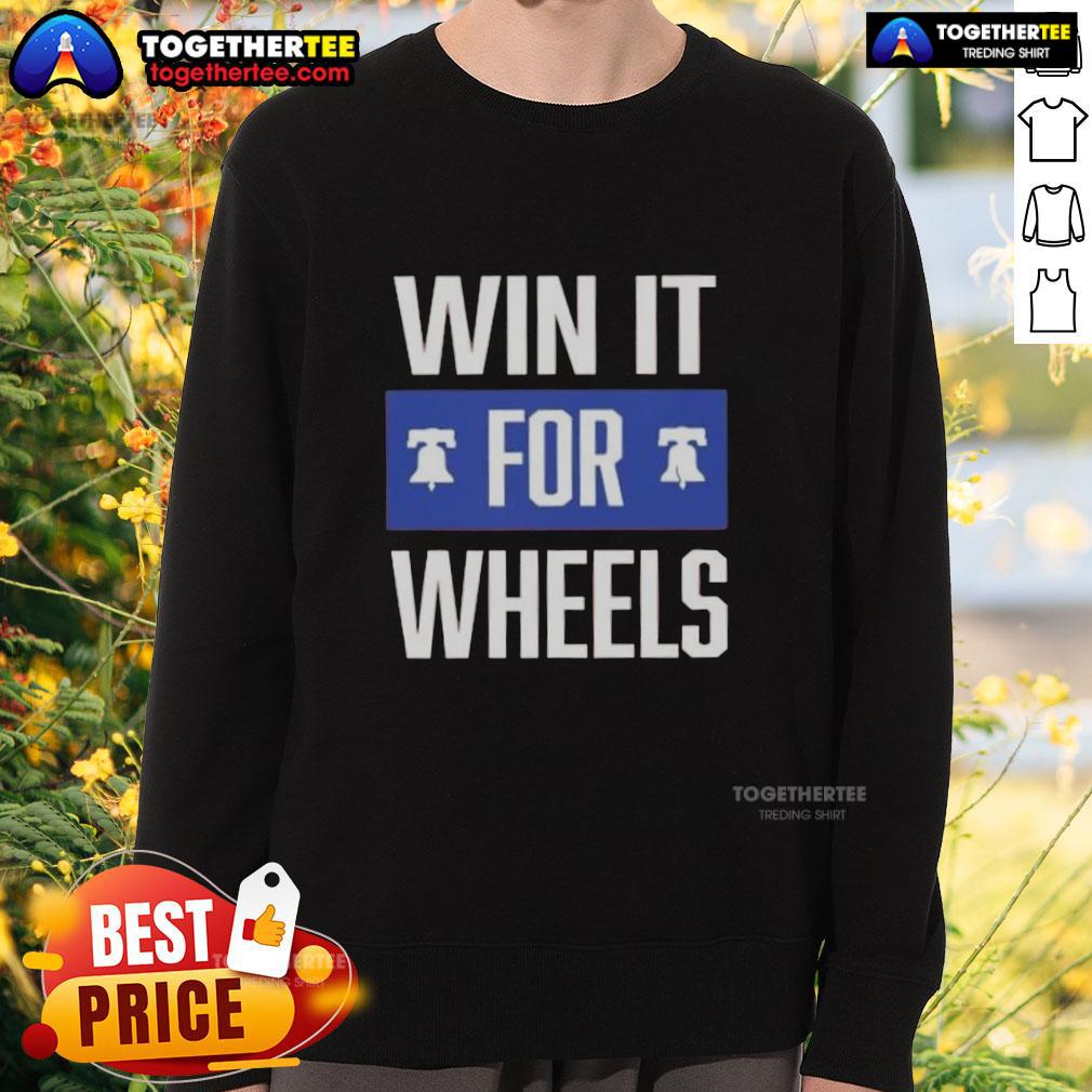 Nice Philadelphia Phillies Win It For Wheels T-Shirt - Image 5