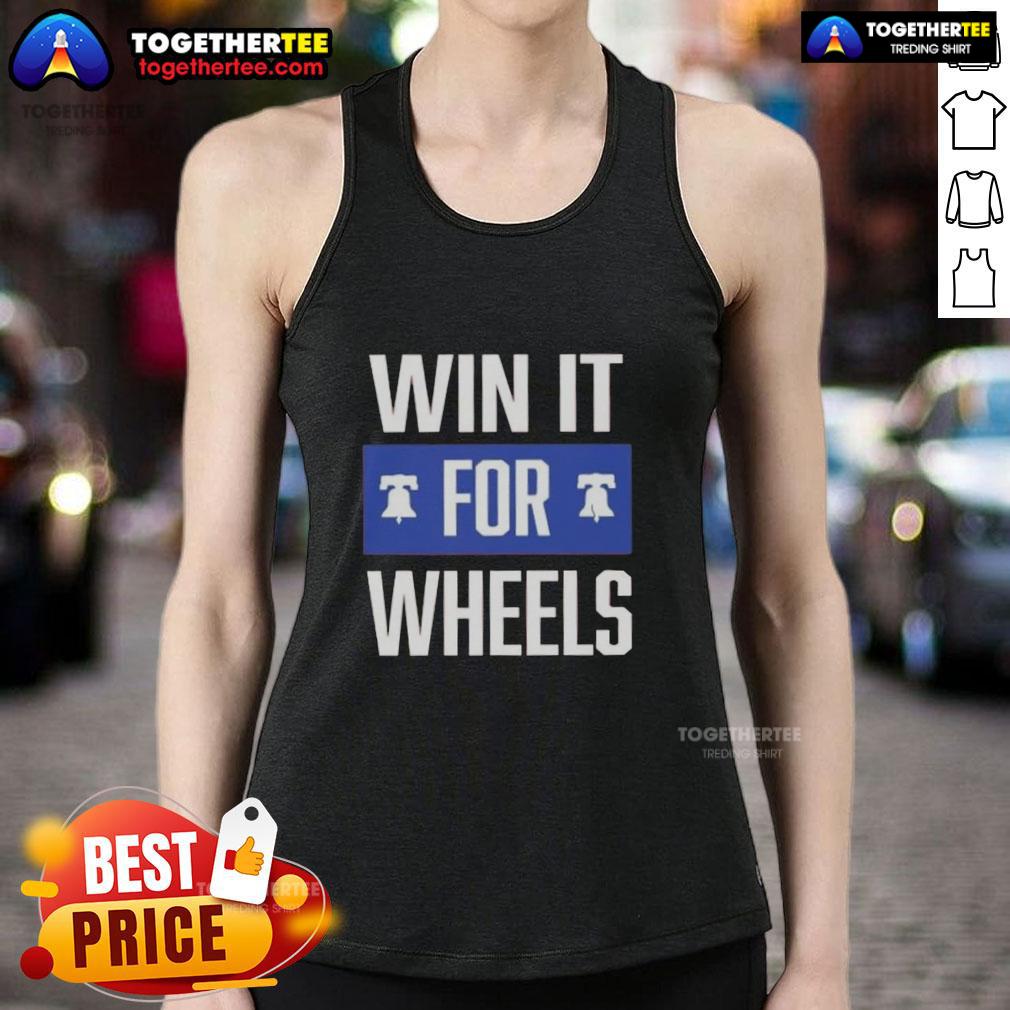 Nice Philadelphia Phillies Win It For Wheels T-Shirt - Image 4