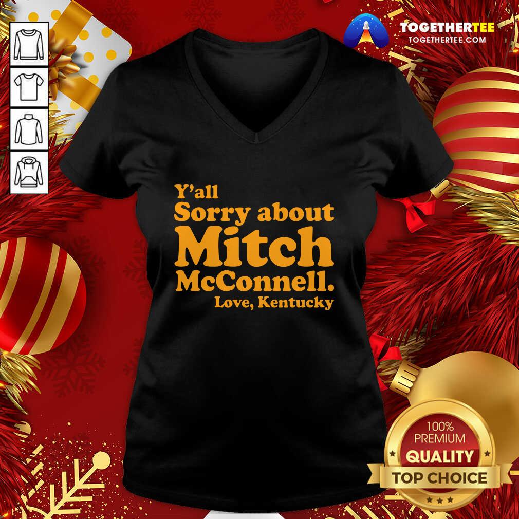Nice Y’all Sorry About Mitch Mcconnell Love Kentucky Shirt - Image 2
