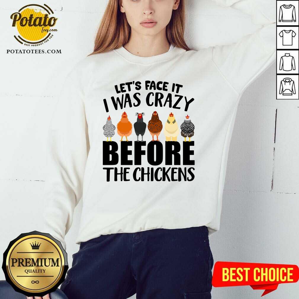 I Was Crazy Before Chickens Shirt - Image 4