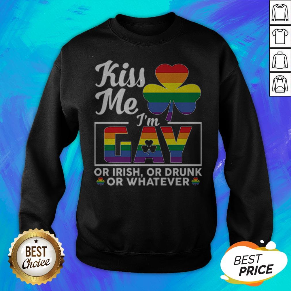 Irish LGBT Kiss Me I'M Gay Or Irish Or Drunk Or Whatever T-Shirt - Image 4