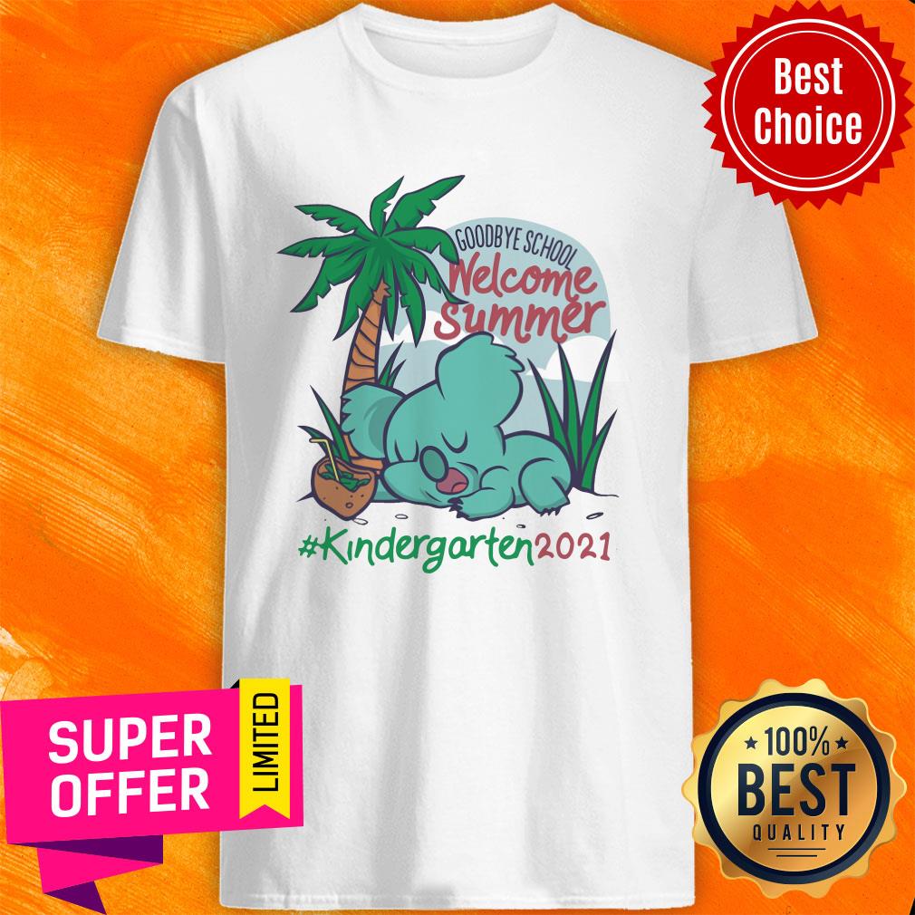 Koala Goodbye School Welcome Summer Kindergarten 2021 Shirt