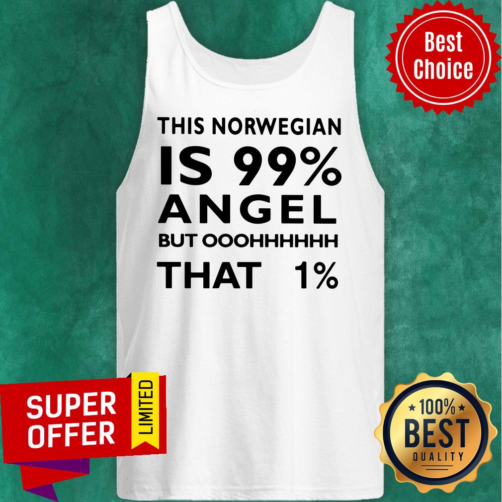 This Norwegian Is 99% Angel Shirt - Image 4