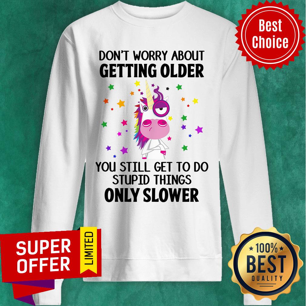 Unicorns Don't Worry About Getting Older Shirt - Image 4