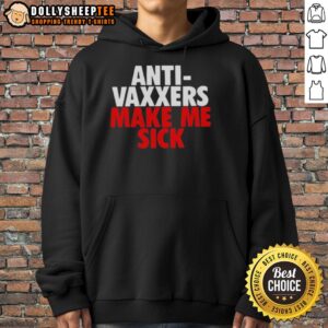 Alternative view of Funny Anti-Vaxxers Make Me Sick T-Shirt