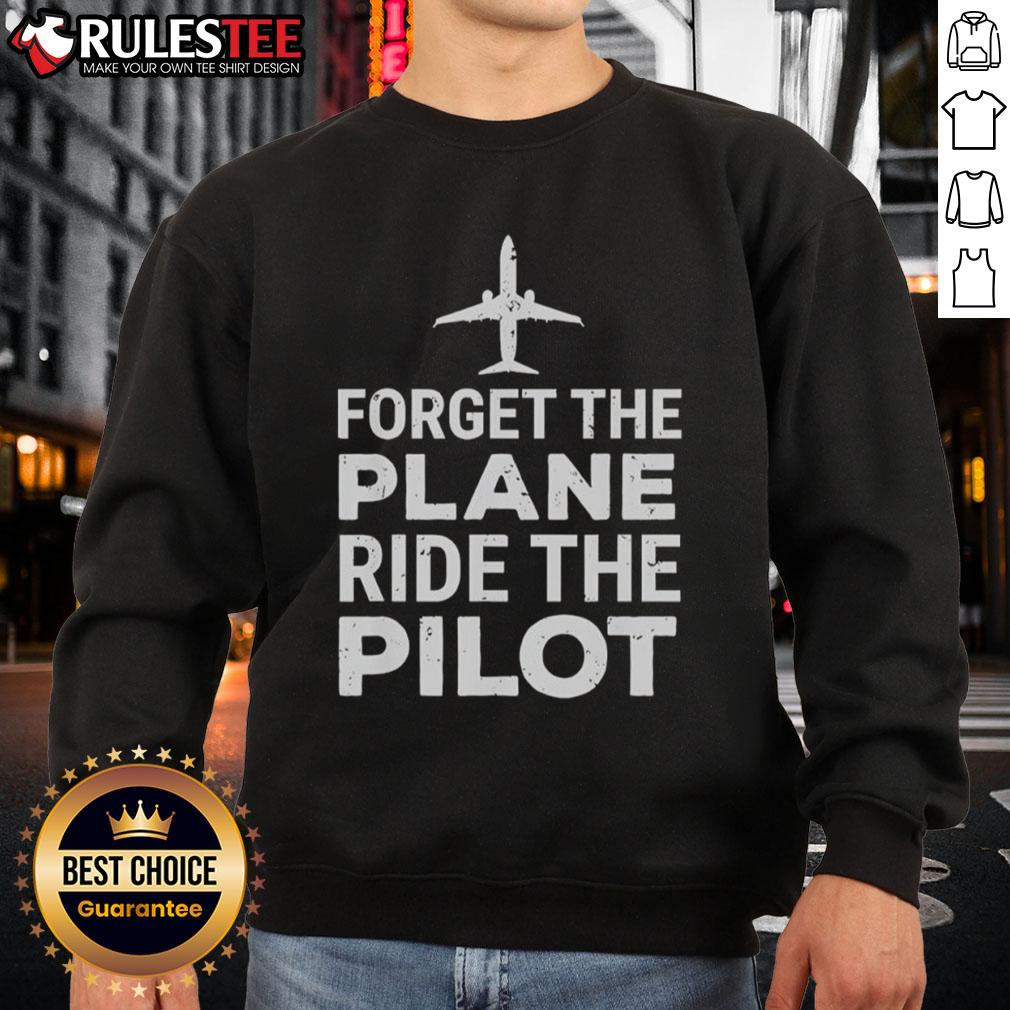 Official Forget The Plane Ride The Pilot T-Shirt - Image 5