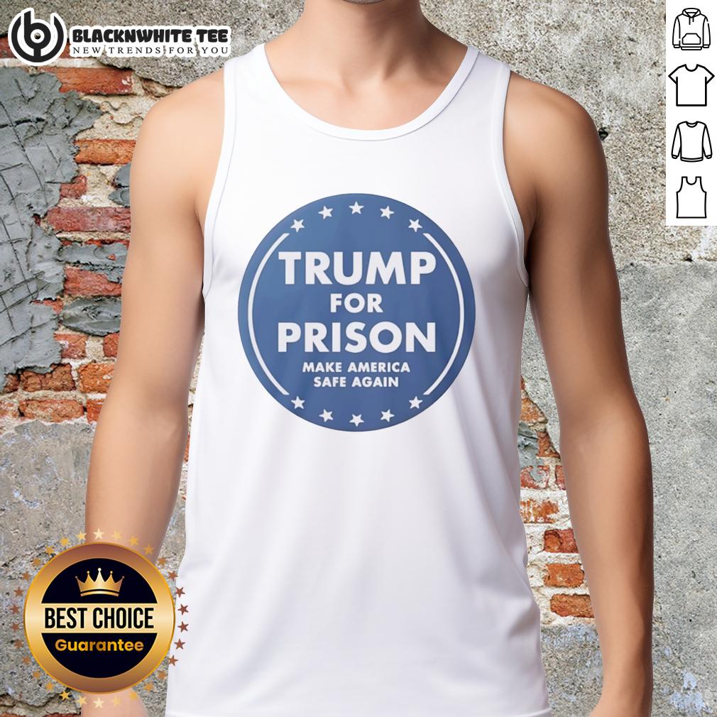 Top Trump For Prison Make America Safe Again T-Shirt - Image 4