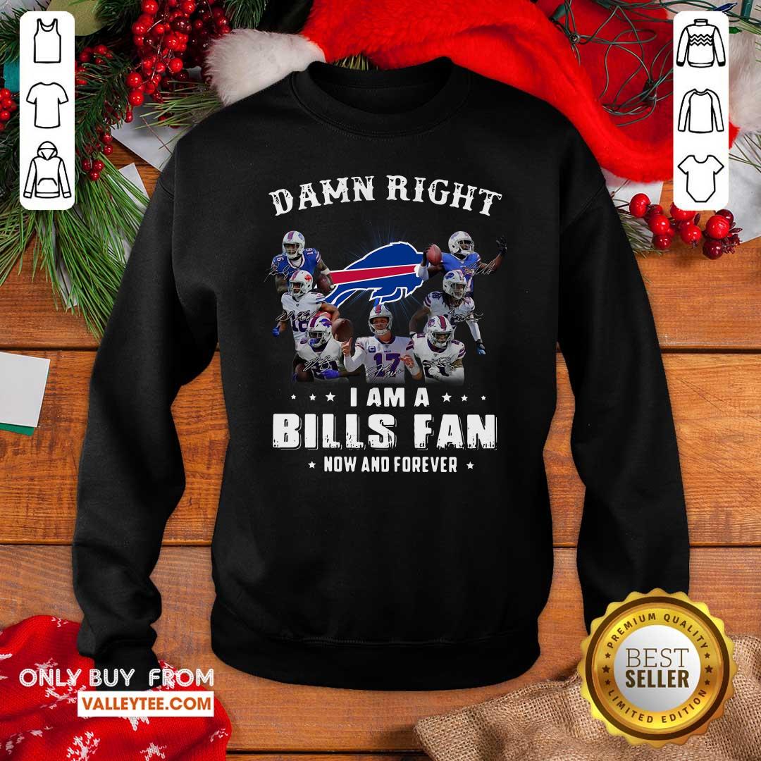 Lovely Damn Right I Am A Bills Fan Now And Forever Signature Shirt - Image 5
