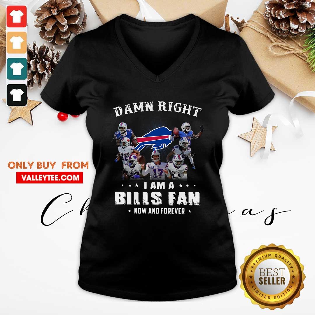 Lovely Damn Right I Am A Bills Fan Now And Forever Signature Shirt - Image 3