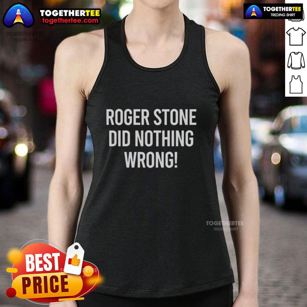 Awesome Roger Stone Did Nothing Wrong T-Shirt - Image 4