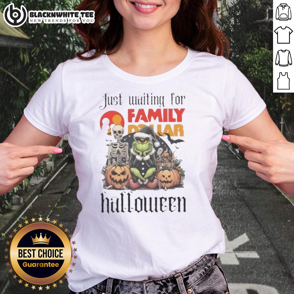 Pretty Grinch Just Waiting For Family Dollar Halloween T-Shirt - Image 3