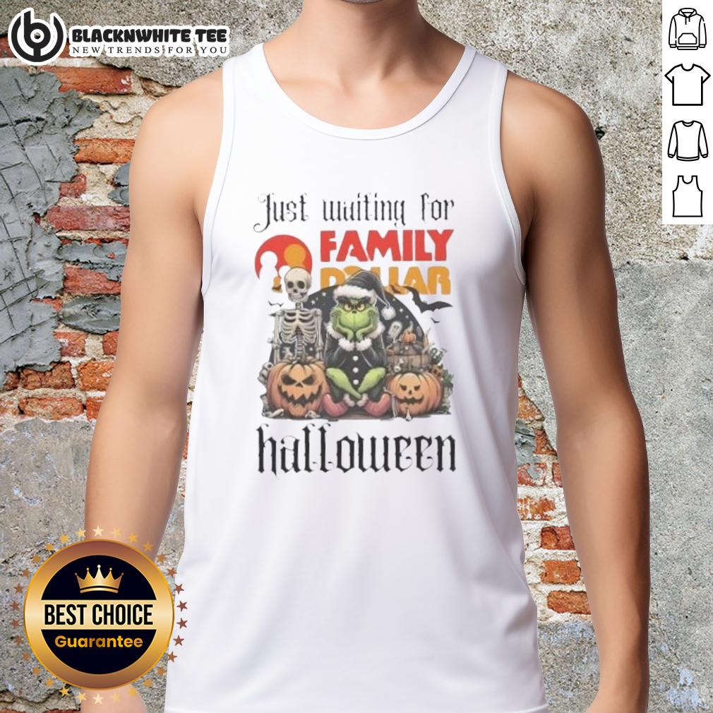 Pretty Grinch Just Waiting For Family Dollar Halloween T-Shirt - Image 4