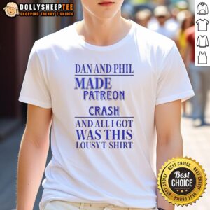 Nice Dan And Phil Made Patreon Crash T-Shirt
