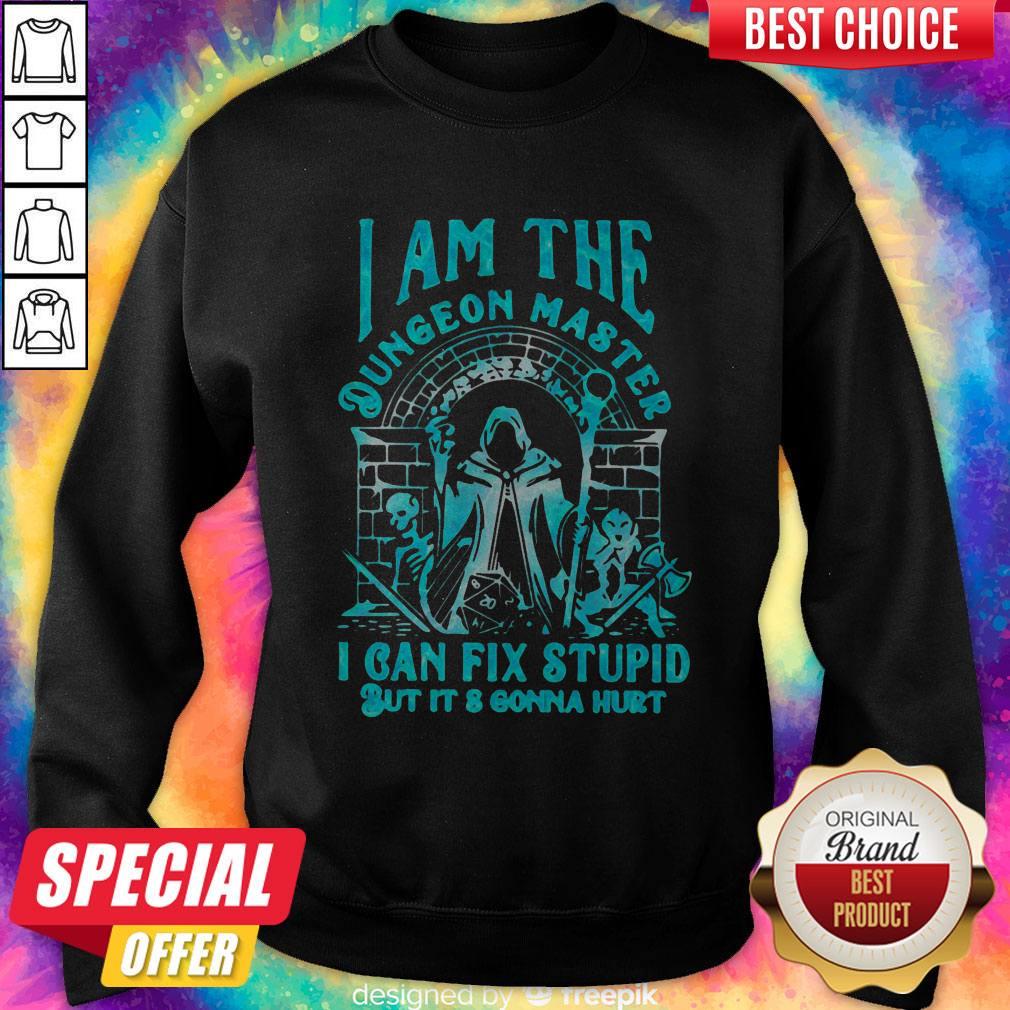 I Am The Dungeon Master I Can’t Fix Stupid But Its Gonna Hurt Shirt - Image 4