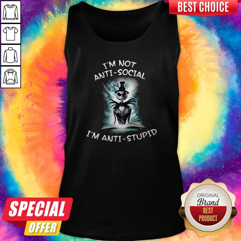 Jack Skeleton I’m Not Anti Social I’m Anti Stupid Shirt - Image 3