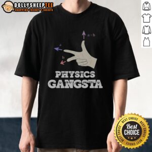 Top Physics Gangsta T-Shirt
