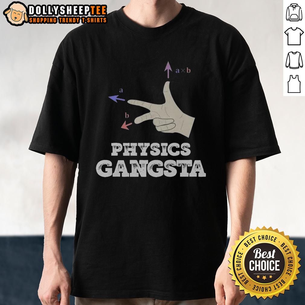 Top Physics Gangsta T-Shirt