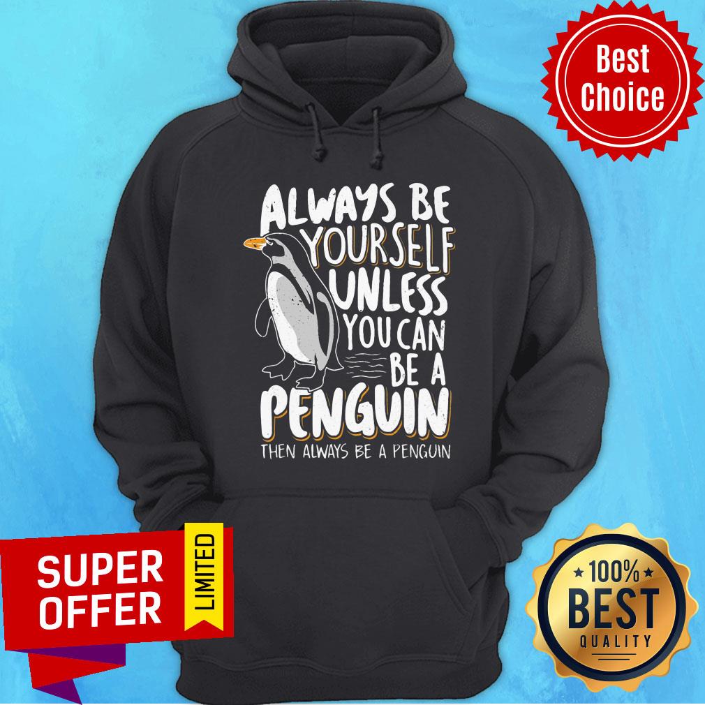 Always Be Yourself Unless You Can Be A Penguin Shirt - Image 2