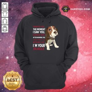 Alternative view of Awesome Beagle Wanted I Wanted You The Moment I Saw You I Loved You After Knowing You Shirt