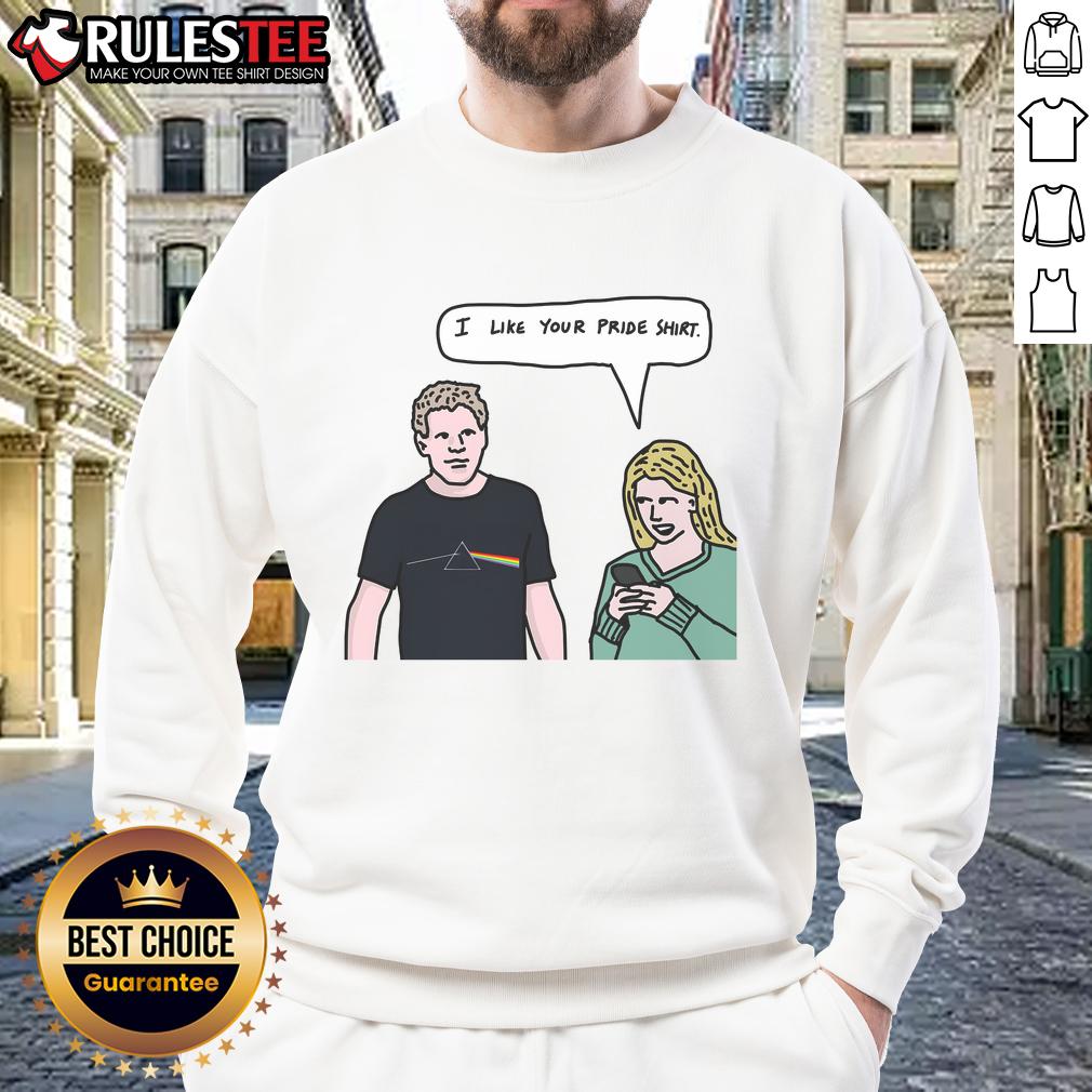 Funny Meme I Like You Pride T-Shirt - Image 5
