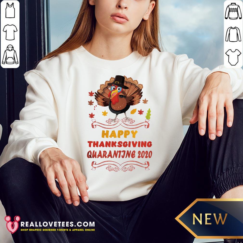 Nice Happy Thanksgiving Turkey Quarantine 2020 Shirt - Image 3