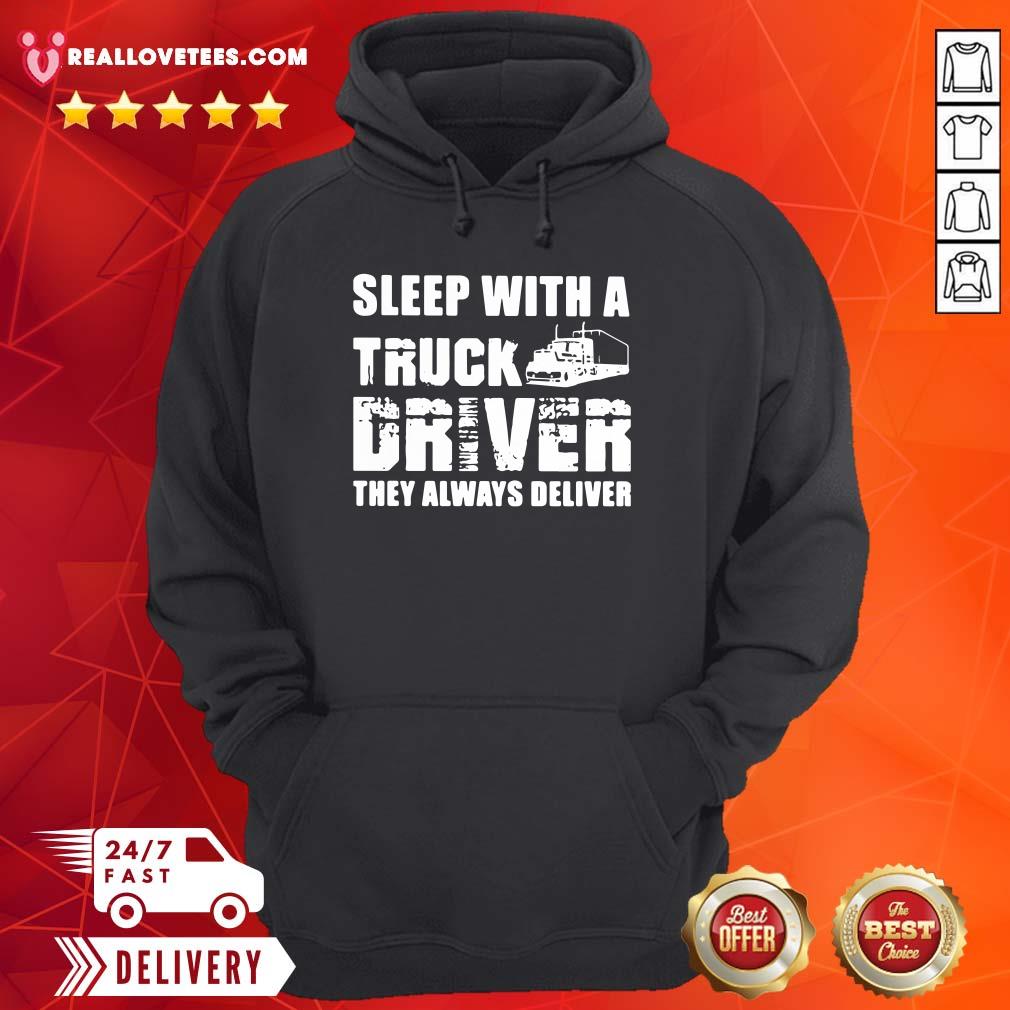Lovely Sleep With A Truck Driver They Always Deliver Shirt - Image 4