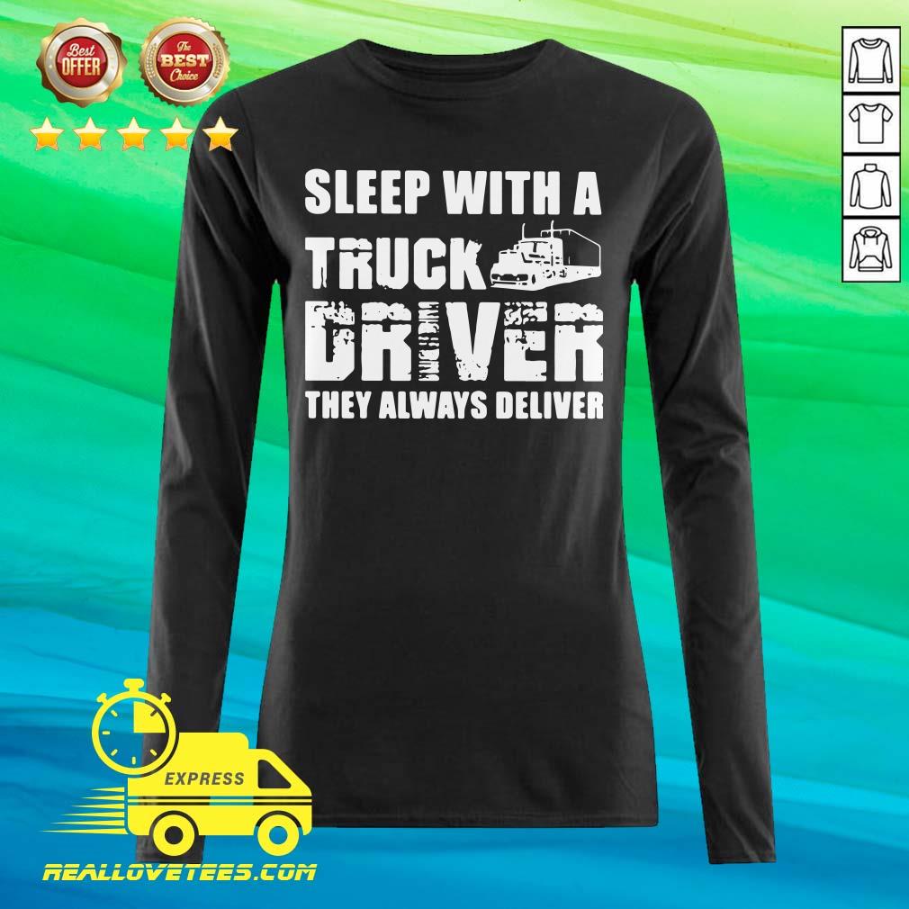Lovely Sleep With A Truck Driver They Always Deliver Shirt - Image 2