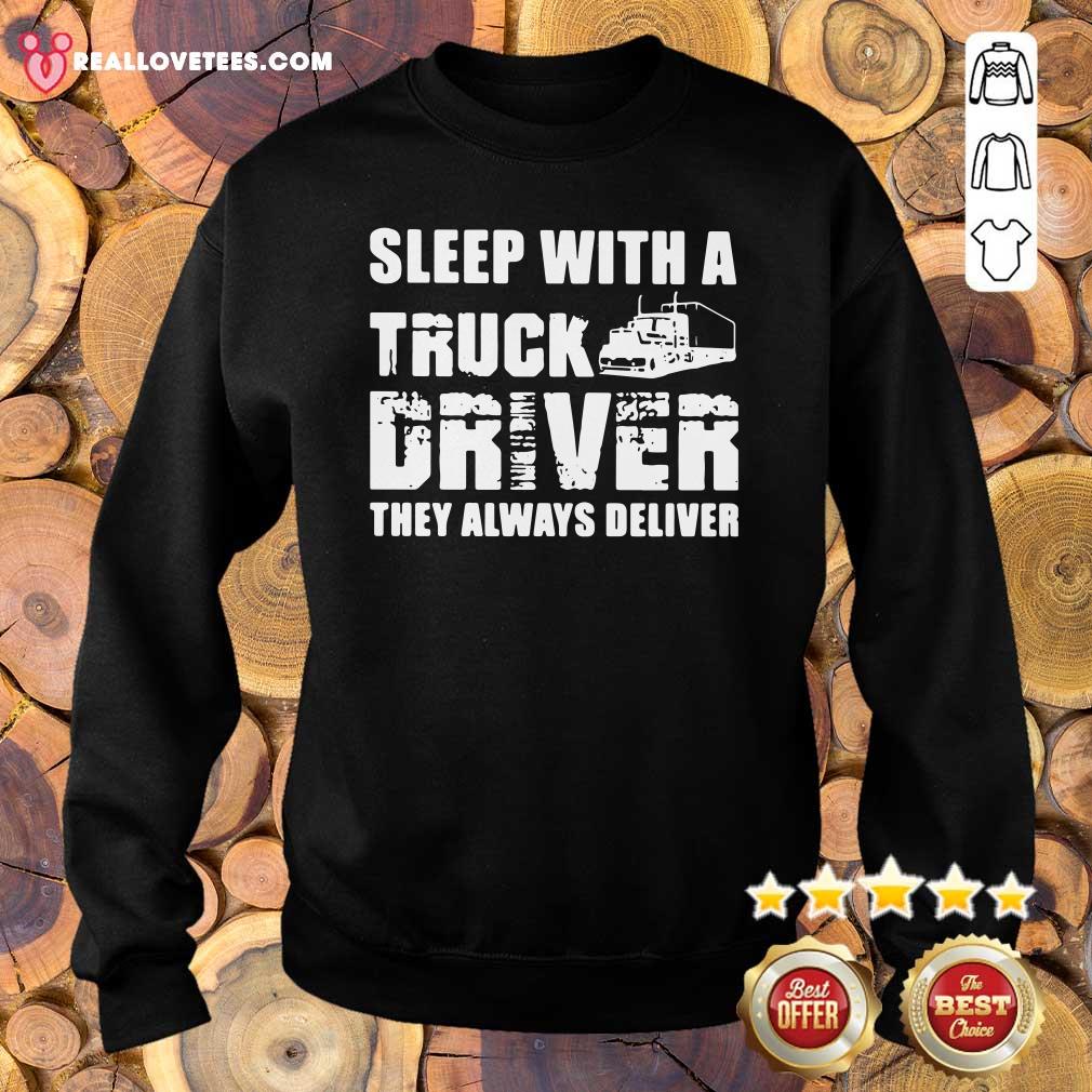 Lovely Sleep With A Truck Driver They Always Deliver Shirt - Image 5