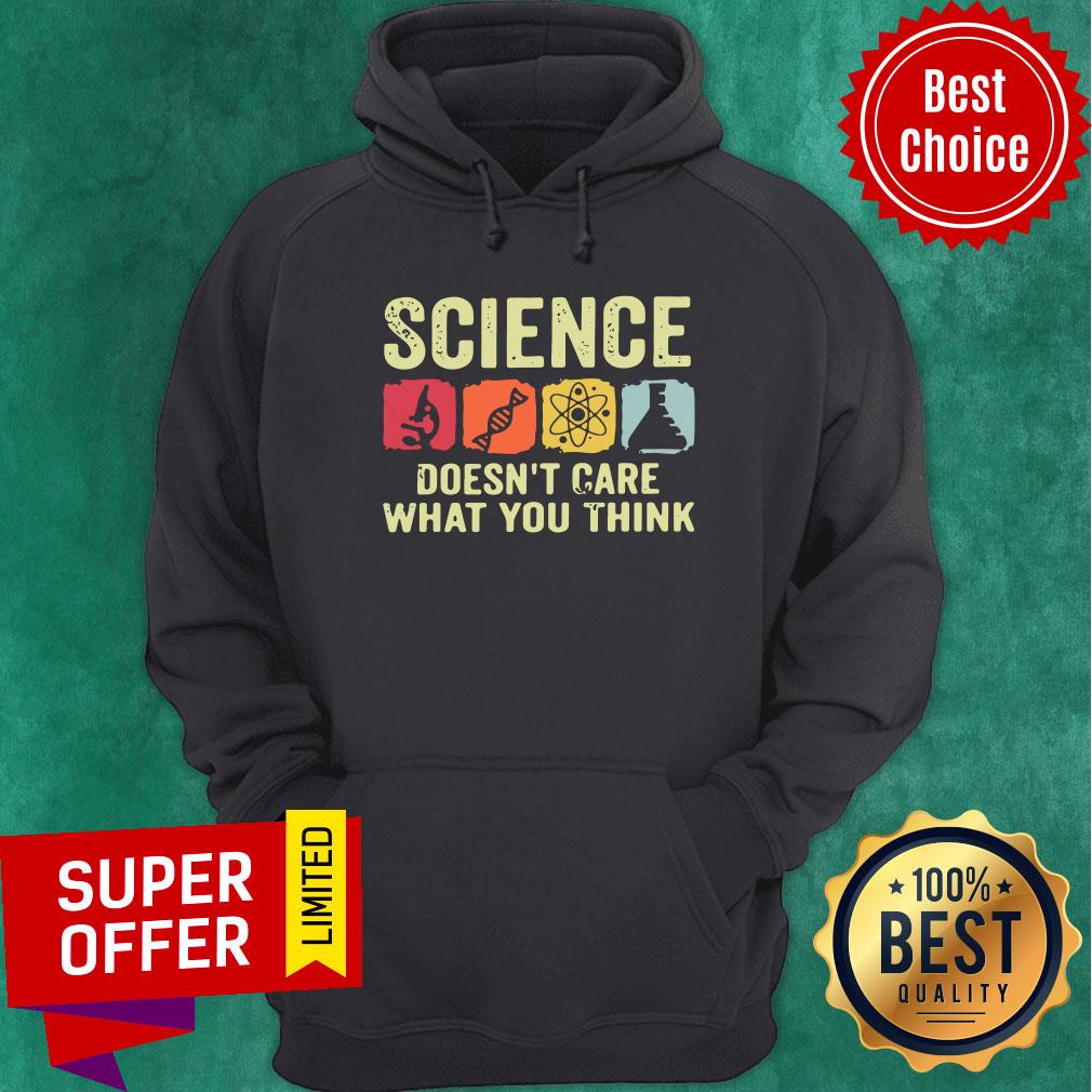 Science Doesn't Care What You Think Shirt - Image 5