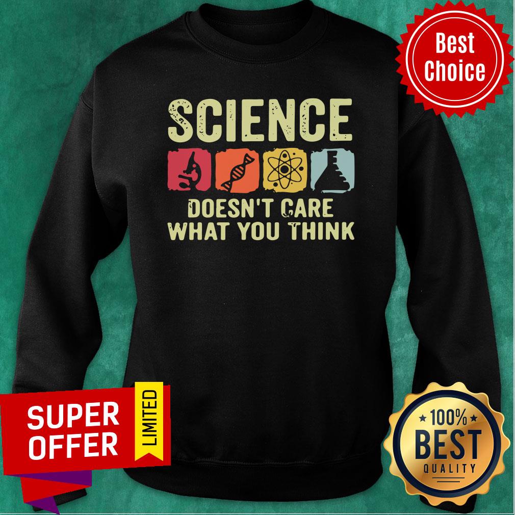 Science Doesn't Care What You Think Shirt - Image 4
