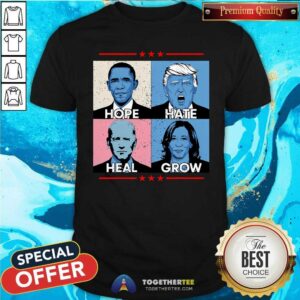 Original Hope Hate Heal Grow Political Leaders T-Shirt