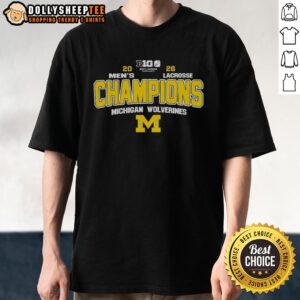 Good NCAA Michigan Wolverines 2026 Big 10 Men's Lacrosse Tournament Champions T-Shirt